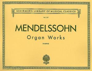Felix Mendelssohn: Organ Works