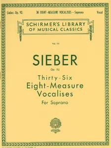 Ferdinand Sieber: Thirty-Six Eight-Measure Vocalises For Soprano Op.92
