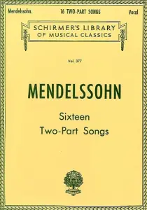 Felix Mendelssohn: Sixteen Two-Part Songs