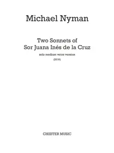 Michael Nyman: Two Sonnets Of Sor Juana Inés De La Cruz