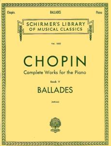 Frederic Chopin: Complete Works For The Piano Book V Ballades