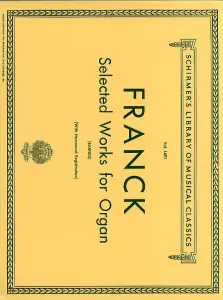 Cesar Franck: Selected Works For Organ