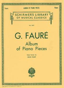 Gabriel Faure: Album Of Piano Pieces