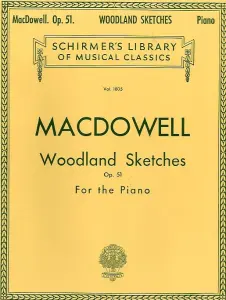 Edward MacDowell: Woodland Sketches Op. 51