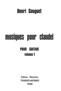 Henri Sauguet: Musiques Pour Claudel. Vol 1