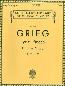 Edvard Grieg: Lyric Pieces For The Piano Op.43 And 47