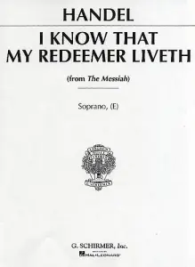 George Frideric Handel: I Know That My Redeemer Liveth (Messiah) High Voice