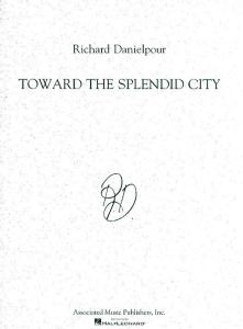 Richard Danielpour: Toward The Splendid City (Full Score)