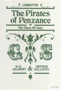 Gilbert And Sullivan: The Pirates of Penzance (Libretto)