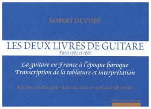 Hélène Charnesse: Les 2 Livres De Robert De Visée