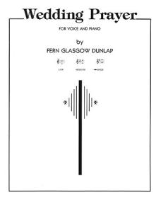 Fern Glasgow Dunlap: Wedding Prayer (High Voice)