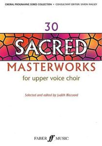30 Sacred Masterworks For Upper Voice Choir