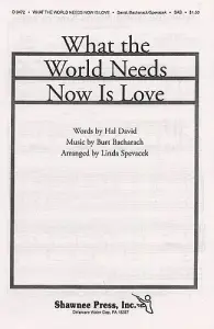 What The World Needs Now Is Love (arr. Spevacek) SAB