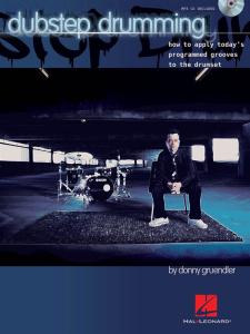 Dubstep Drumming: How To Apply Today's Programmed Grooves To The Drumset