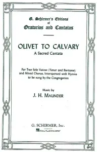 J.H. Maunder: Olivet To Calvary (Vocal Score - Schirmer Edition)