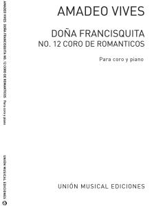 Amadeo Vives: Coro De Romanticos De Dona Francisquita