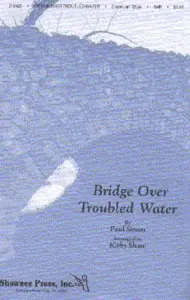 Simon And Garfunkel: Bridge Over Troubled Water (SAB)