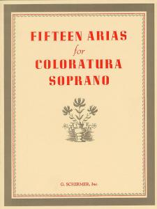 Fifteen Arias For Coloratura Soprano
