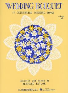 Wedding Bouquet - 17 Celebrated Wedding Songs (High Voice)