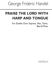 Handel: Praise The Lord With Harp And Tongue