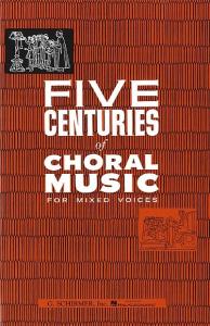 Five Centuries Of Choral Music