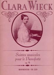 Clara Wieck: Soirees Musicales Pour Le Pianoforte Op.6
