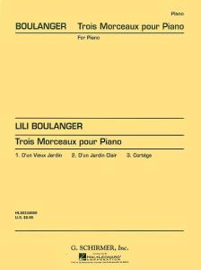 Lili Boulanger: Trois Morceaux Pour Piano