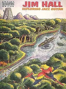 Jim Hall: Exploring Jazz Guitar Artist Transcriptions