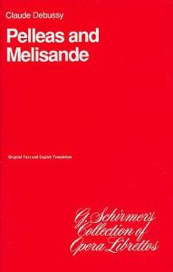 Claude Debussy: Pelleas And Melisande (Libretto)