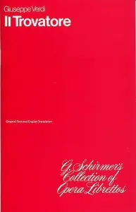 Giuseppe Verdi: Il Trovatore (Libretto)