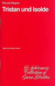 Richard Wagner: Tristan Und Isolde (Libretto)