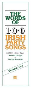 The Words Of 100 Irish Party Songs: Volume Two