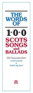 The Words Of 100 Scots Songs and Ballads