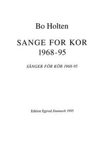 Bo Holten: Sange For Kor 1968-95 (SATB)