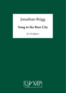 Jonathan Brigg: Song To The Bare City