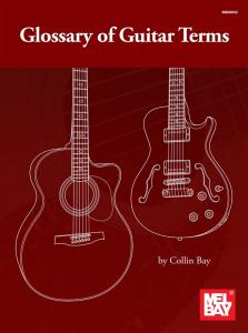 Collin Bay: Glossary of Guitar Terms - Book