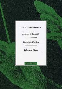 Jacques Offenbach: Fantaisies faciles fur Violoncello und Klavier