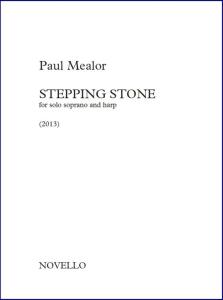 Paul Mealor: Stepping Stone (For Solo Soprano And Harp)