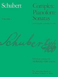 Franz Schubert: Complete Pianoforte Sonatas Including The Unfinished Works Volum