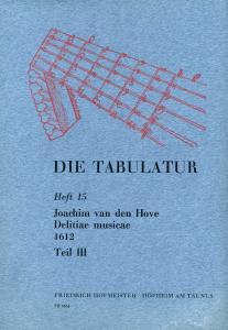 Hove, J. Van De: Die Tabulatur Book 15: Delitiae Musicae, 1612, Teil Iii