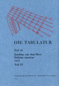 Hove, J. Van De: Die Tabulatur Book 16: Delitiae Musicae, 1612, Teil Iv