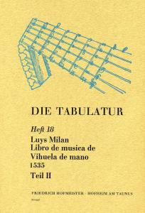 Milan, L.: Die Tabulatur Book 18: Libro De Musica De Vihuela, 1535, Teil Ii