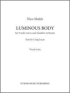 Nico Muhly: Luminous Body (For Nine Male Voices And Orchestra)