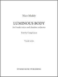 Nico Muhly: Luminous Body (For Nine Male Voices And Orchestra)