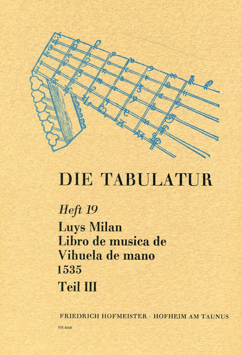 Milan, L.: Die Tabulatur Book 19: Libro De Musica De Vihuela, 1535, Teil Iii