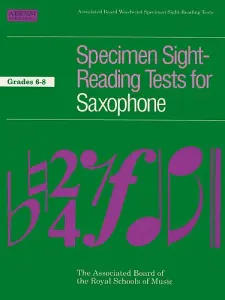 Specimen Sight-Reading Tests For Saxophone Grades 6-8