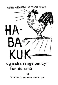 Viggo Bitsch: Habakuk Og Andre Sange Om Dyr For De Sm&aring;