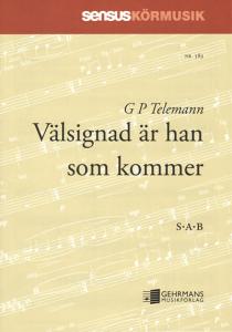 Georg Philipp Telemann: Välsignad är han som kommer (SAB)