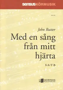 John Rutter: Med en sång från mitt hjärta (SATB)