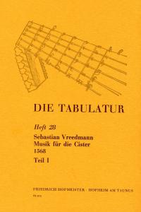 Vreedmann, S.: Die Tabulatur Book 28: Musik Fur Cister, 1568, Teil I